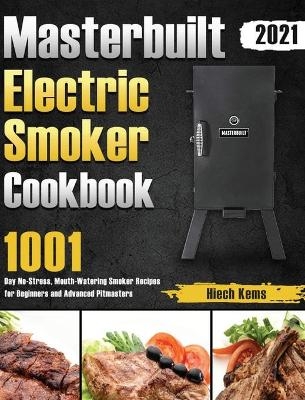 Masterbuilt Electric Smoker Cookbook 2021 - Hiech Kems