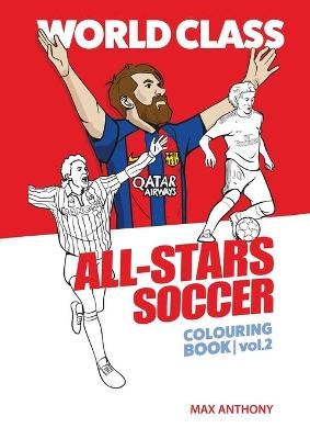 World Class All-Stars Soccer Colouring Book Volume 2 - Max Anthony