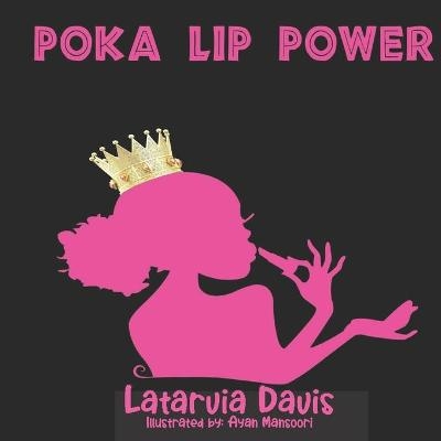 Poka Lip Power - Latarvia Davis