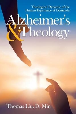 Alzheimer's & Theology - Thomas Liu D Min