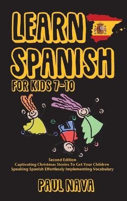 Learn Spanish For Kids 7-10 - Paul Nava