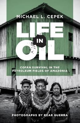 Life in Oil - Michael L. Cepek