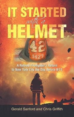 It Started with a Helmet - Gerald Sanford, Chris Griffith