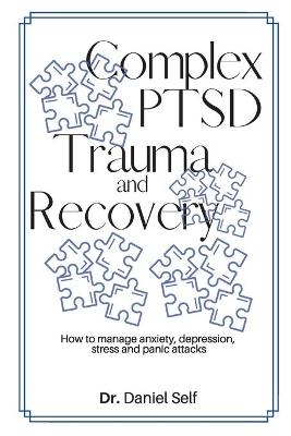 Complex PTSD Trauma and Recovery -  Dr Daniel Self
