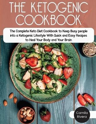 The Ketogenic Cookbook - Camila Rivera