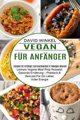 Vegan Für Anfänger - David Winkel