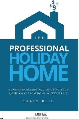 The Professional Holiday Home - Craig W Reid