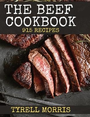 The Beef Cookbook - Tyrell Morris