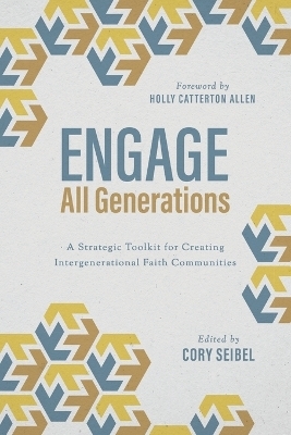 Engage All Generations - Cory Seibel