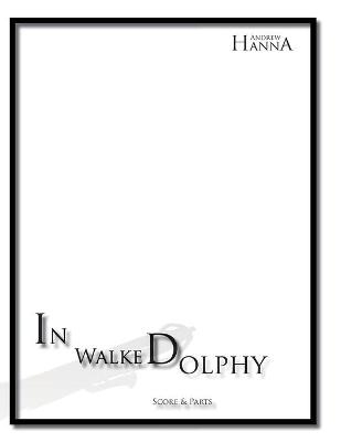 In Walked Dolphy - 