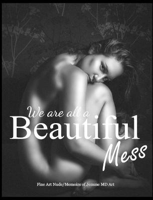 We are all a Beautiful Mess