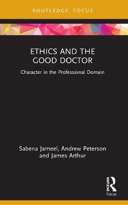 Ethics and the Good Doctor - Sabena Jameel, Andrew Peterson, James Arthur