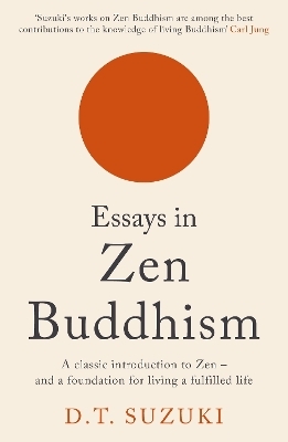 Essays in Zen Buddhism - D.T. Suzuki