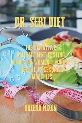 Dr. Sebi Diet - Dreena Nixon