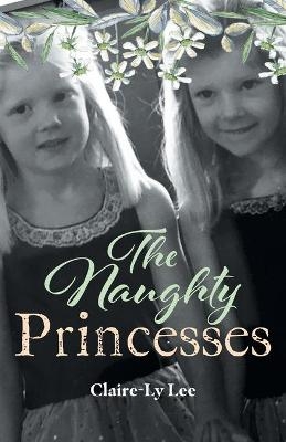 The Naughty Princesses - Claire-Ly Lee