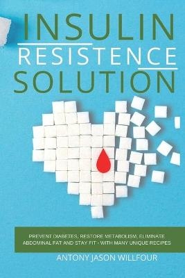 Insulin Resistance Solution - Antony Jason Willfour