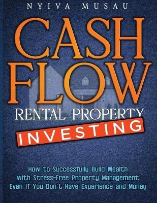 Cash Flow Rental Property Investing - Nyiva Musau