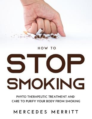 HOW TO Stop Smoking - Mercedes Merritt