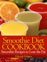 Smoothie Diet Cookbook -  Deborah Holgers