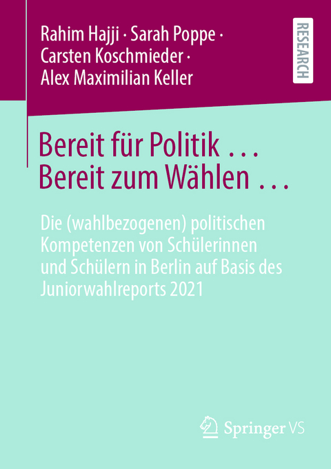 Bereit für Politik ... Bereit zum Wählen … - Rahim Hajji, Sarah Poppe, Carsten Koschmieder, Alex Maximilian Keller