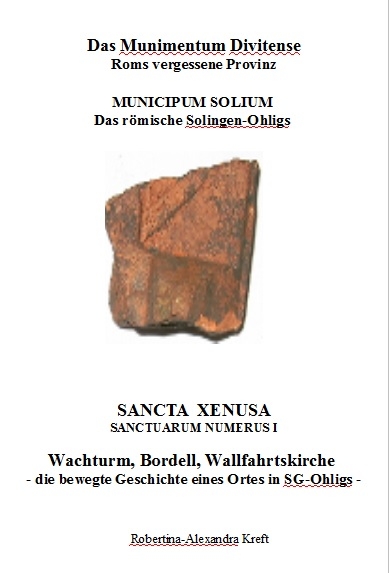 Das Munimentum Divitense-Municipum Solium - Sancta Xenusa - Robertina-Alexandra Kreft