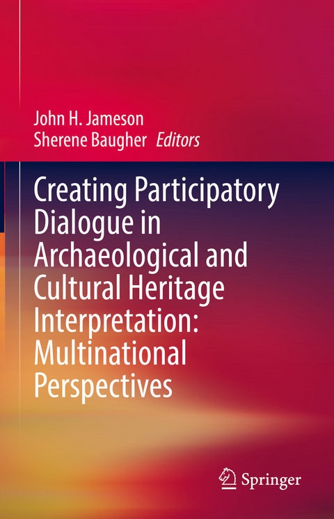 Creating Participatory Dialogue in Archaeological and Cultural Heritage Interpretation: Multinational Perspectives - 