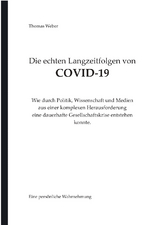 Die echten Langzeitfolgen von COVID-19 - Thomas Weber