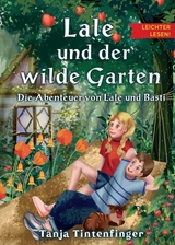 Lale und der wilde Garten - Leichter lesen - Tanja Tintenfinger