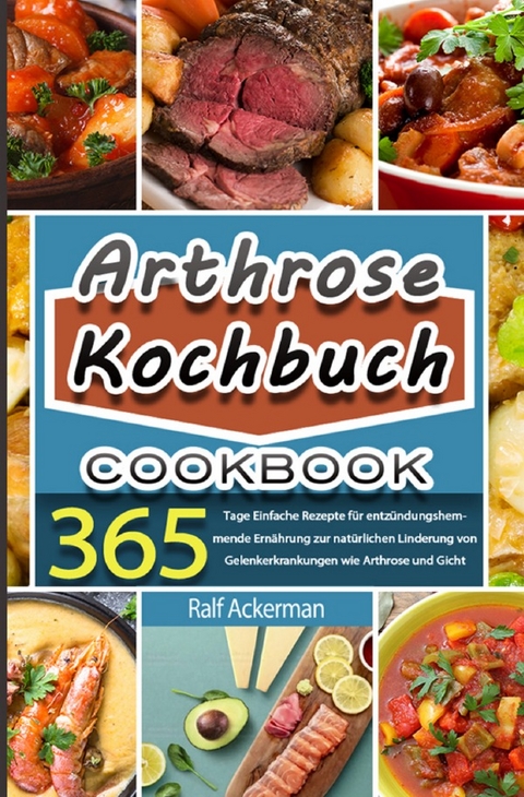 Arthrose Kochbuch - Ralf Ackerman