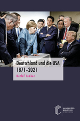 Deutschland und die USA 1871–2021 - Detlef Junker