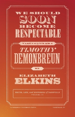 We Should Soon Become Respectable - Elizabeth Elkins