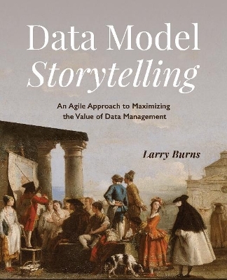Data Model Storytelling - Larry Burns