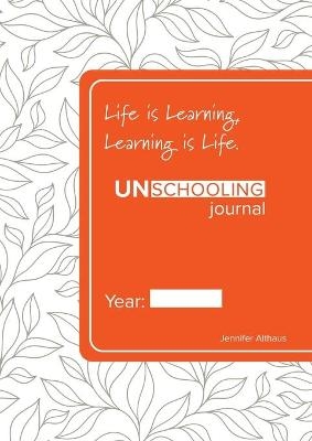 UnSchooling Journal - Jennifer Althaus