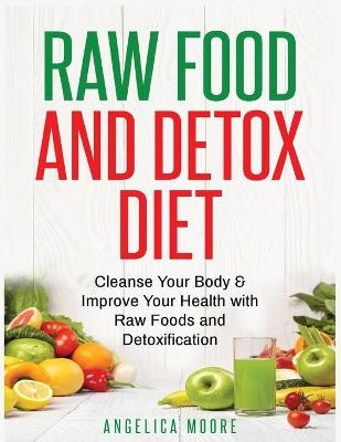 Raw Food & Detox Diet - Angelica Moore