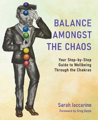 Balance Amongst the Chaos - Sarah Anne Iaccarino