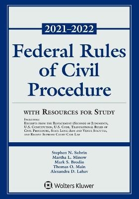 Federal Rules of Civil Procedure with Resources for Study - Stephen N Subrin, Martha L Minow, Mark S Brodin, Thomas O Main, Alexandra D Lahav