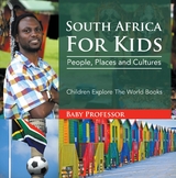 South Africa For Kids: People, Places and Cultures - Children Explore The World Books -  Baby Professor