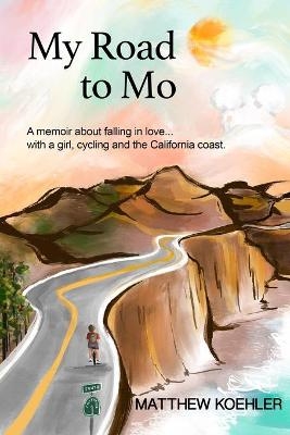 My Road to Mo - Matthew Koehler