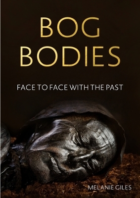 Bog Bodies - Melanie Giles