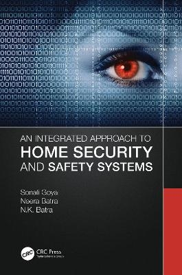 An Integrated Approach to Home Security and Safety Systems - Sonali Goyal, Neera Batra, N. K. Batra
