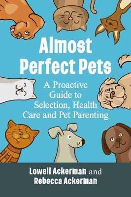 Almost Perfect Pets - Lowell Ackerman, Rebecca Ackerman