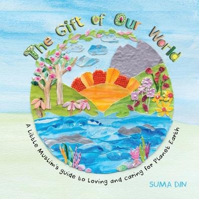 The Gift of Our World - Suma Din