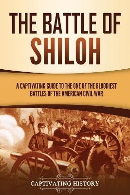 The Battle of Shiloh - Captivating History