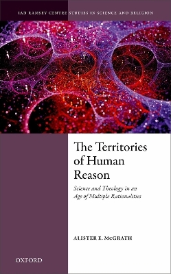 The Territories of Human Reason - Alister E. McGrath