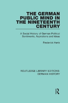 The German Public Mind in the Nineteenth Century - Frederick Hertz
