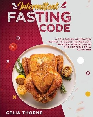 Intermittent Fasting Code - Celia Thorne