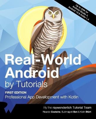 Real-World Android by Tutorials (First Edition) - Ricardo Costeira, Subhrajyoti Sen, Kolin Stürt