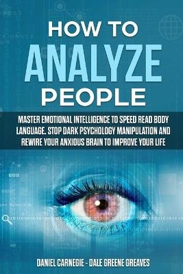 How to Analyze People - Daniel Carnegie, Dale Greene Greaves