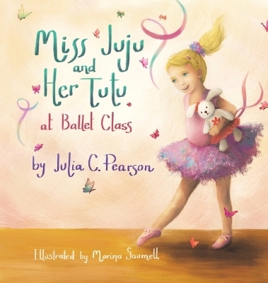 Miss Juju and Her Tutu - Julia C Pearson