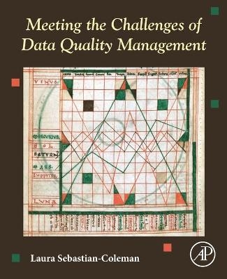 Meeting the Challenges of Data Quality Management - Laura Sebastian-Coleman